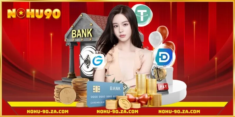 Hướng dẫn chi tiết từng bước nạp tiền nohu90 cho tân binh